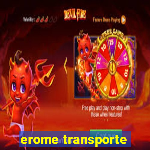 erome transporte